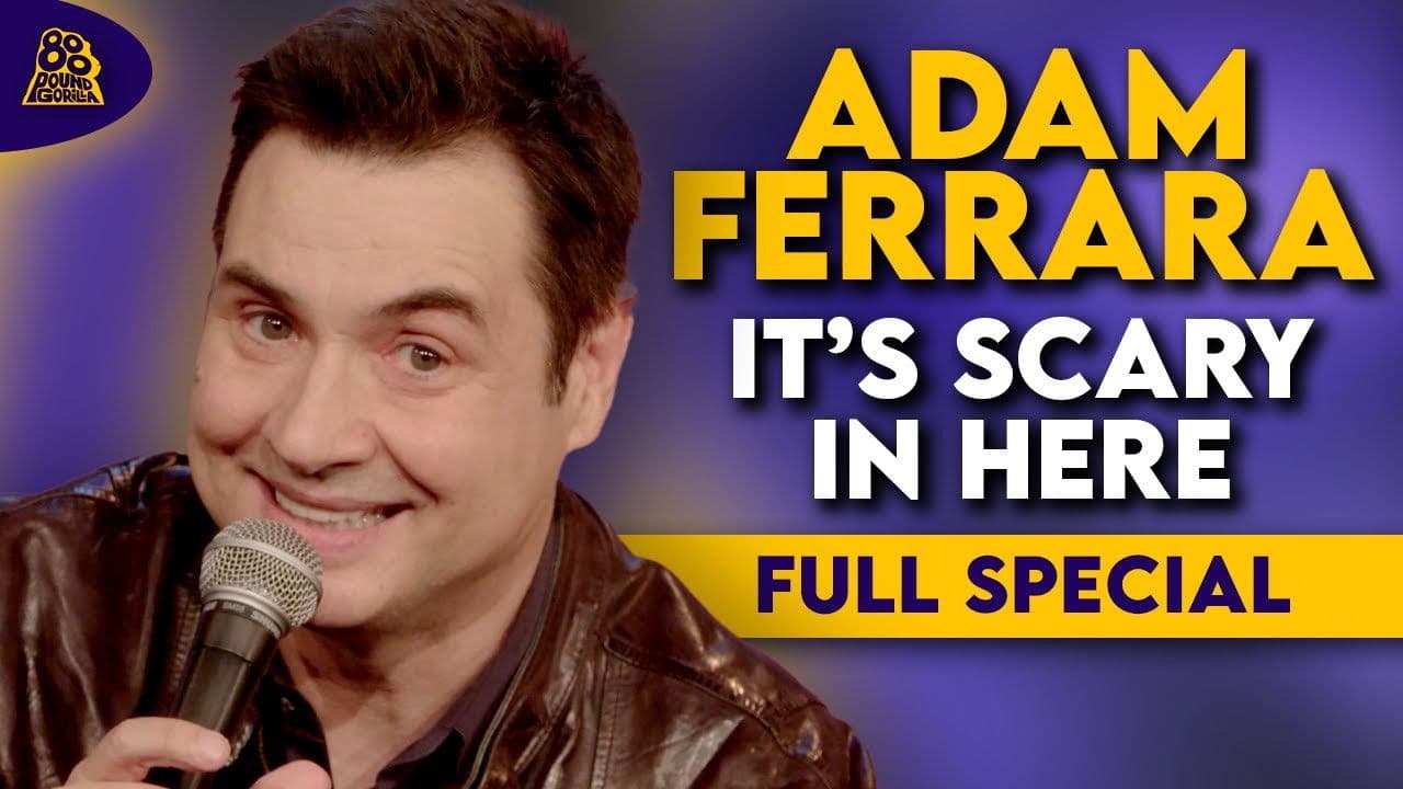 Adam Ferrara: It's Scary in Here