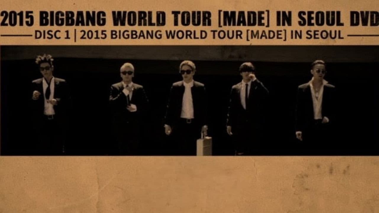 BIGBANG WORLD TOUR 2015 [MADE] IN SEOUL