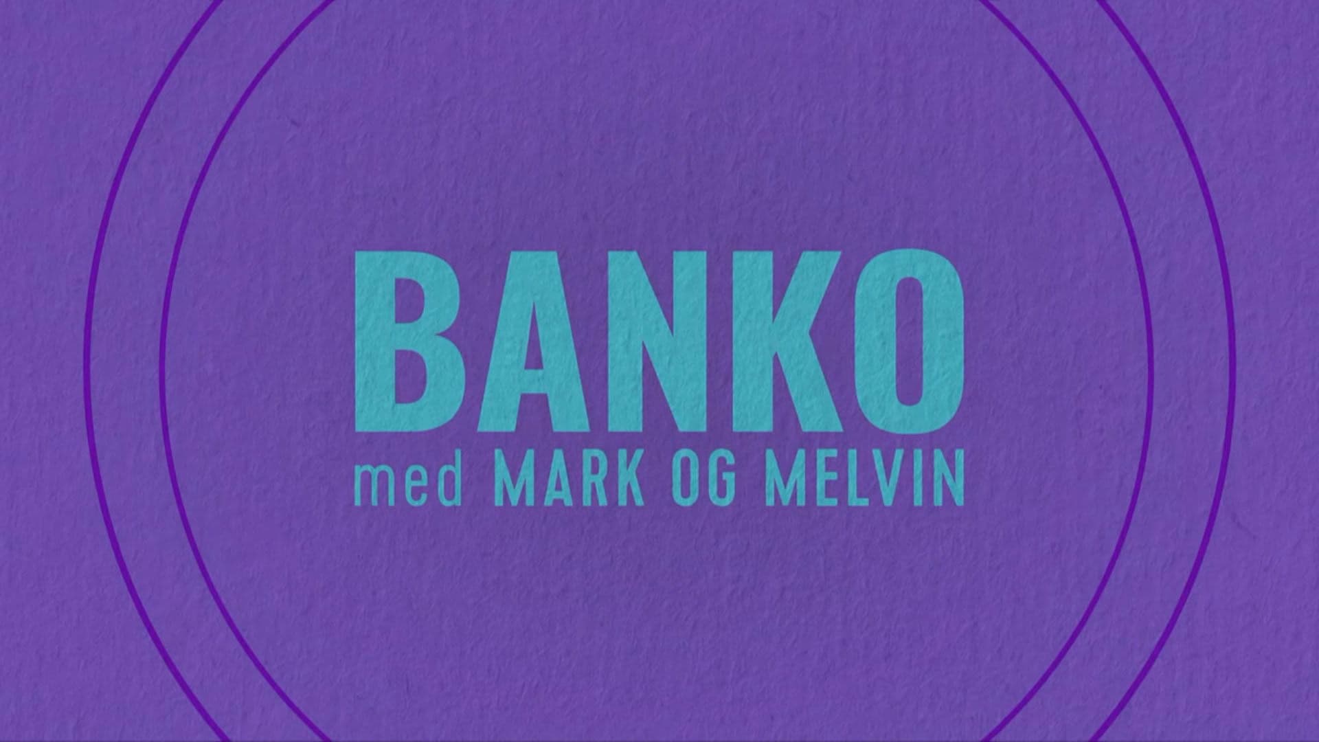 Banko med Mark og Melvin