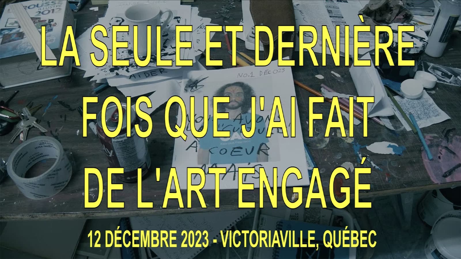 La seule et dernière fois que j'ai fait de l'art engagé