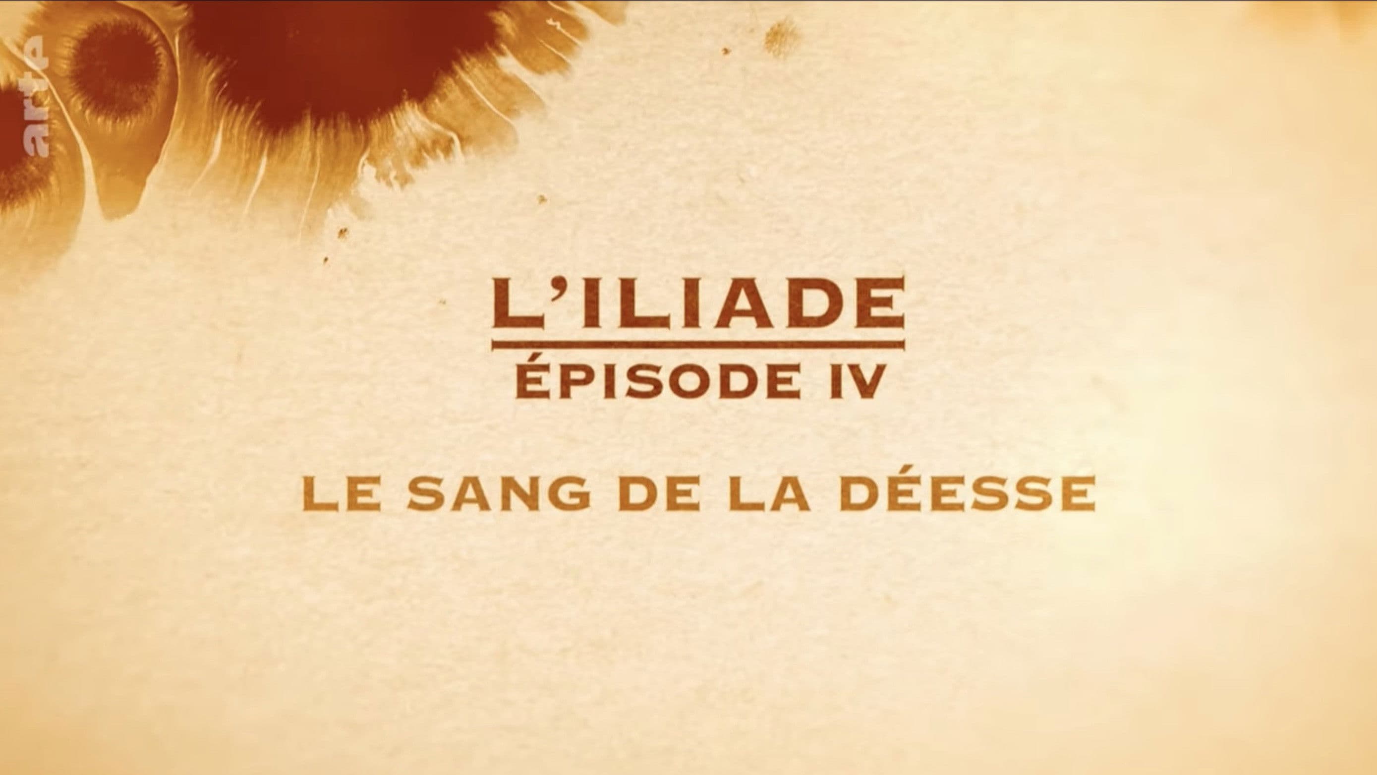 Le sang de la déesse - L'Iliade Épisode 4 - Les grands mythes