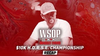 Event #40 $10K H.O.R.S.E. Championship Recap