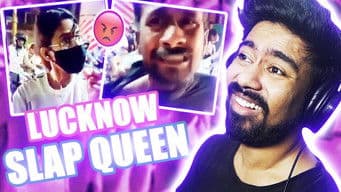 ANGRY LUCKNOW SLAP QUEEN FEAT FEMINISM