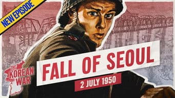 The Korean War Week 002 - The Fall of Seoul - July 2, 1950