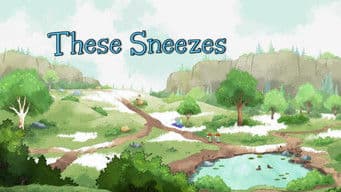 These Sneezes
