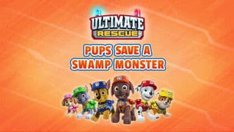 Ultimate Rescue: Pups Save a Swamp Monster