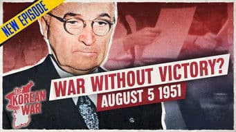 The Korean War 059 - Who’s Really Running the Korean War? - August 5, 1951