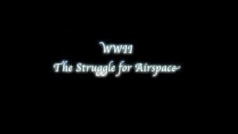 WWII - The Struggle for Airspace