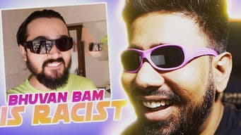 BHUVAN BAM IS A RACIST