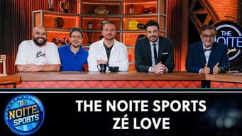 The Noite Sports com Zé Love e Príncipe