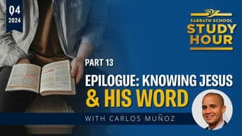 Lesson: 13 - Epilogue: Knowing Jesus and His Word