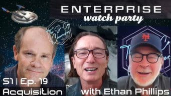 Watch Party - S1E19 "Acquisition" - with Ethan Phillips