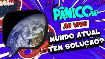 MUNDO ATUAL TEM SOLUÇÃO? | PÂNICO - 06/02/2025