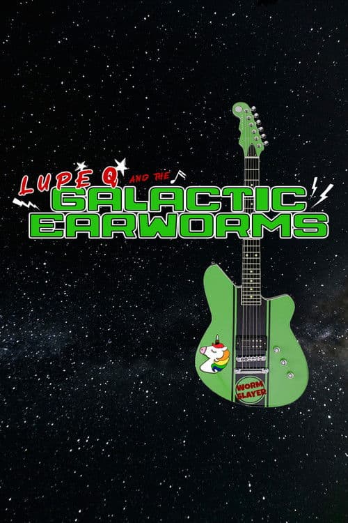 Lupe Q and the Galactic Earworms
