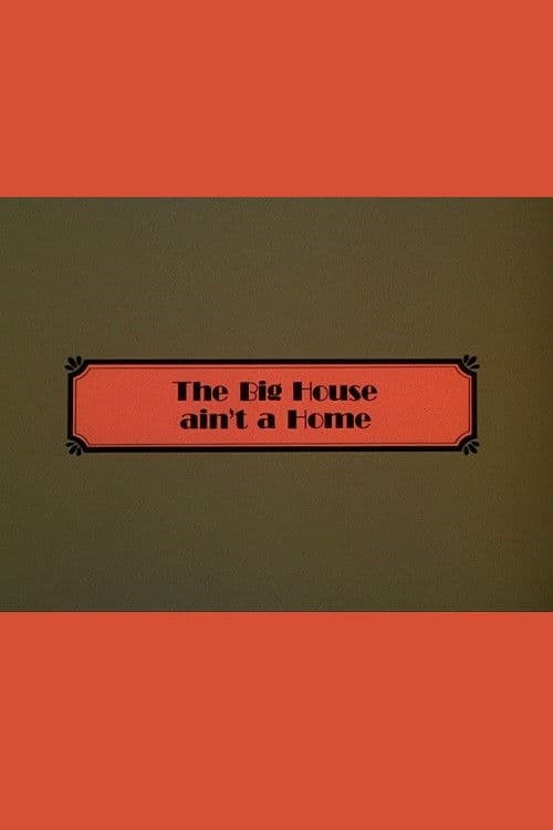 The Big House Ain't a Home