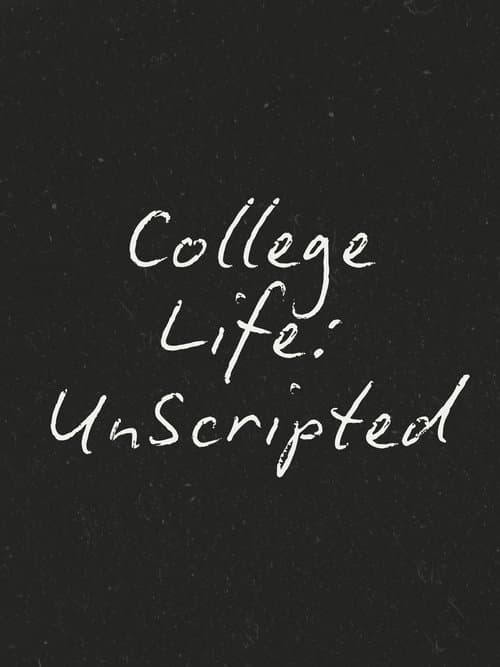 College Life: Unscripted