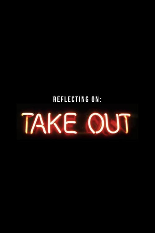 Reflecting on “Take Out”
