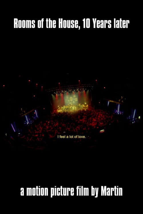 “Rooms of the House, 10 Years later - a motion picture film by Martin"