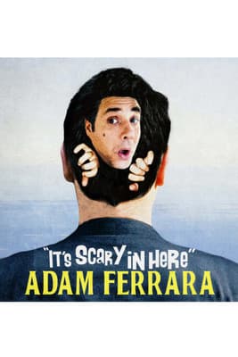 Adam Ferrara: It's Scary in Here
