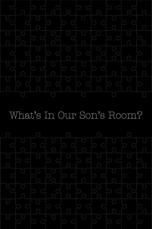 What's in Our Son's Room?