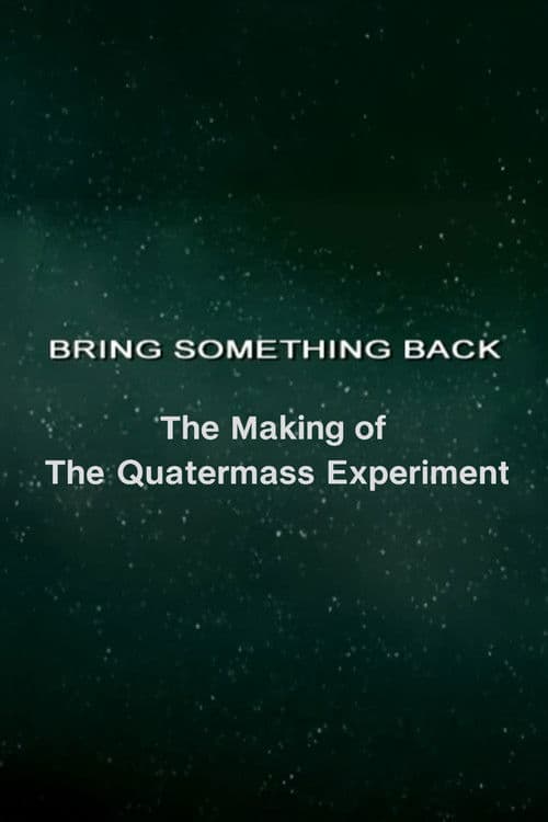 Bring Something Back: The Making of 'The Quatermass Experiment'