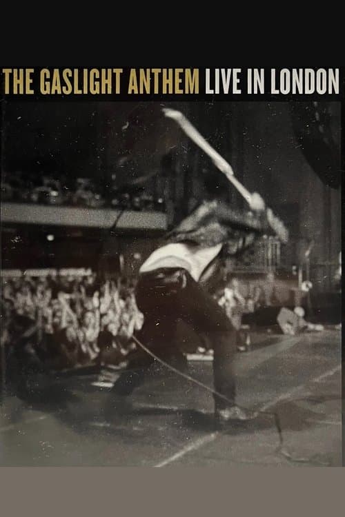The Gaslight Anthem: Live in London